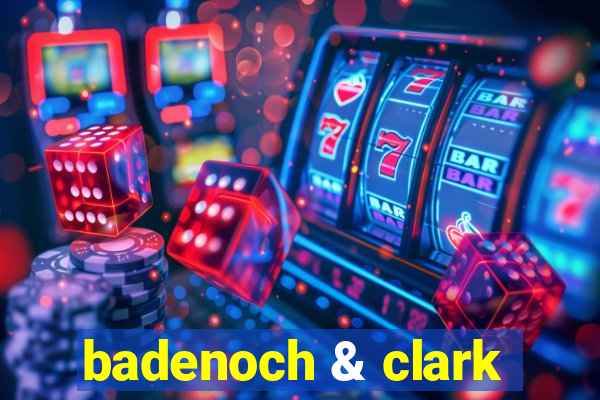 badenoch & clark