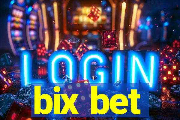 bix bet