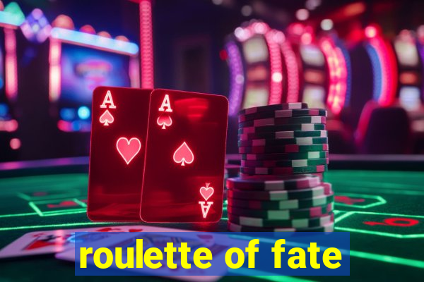 roulette of fate