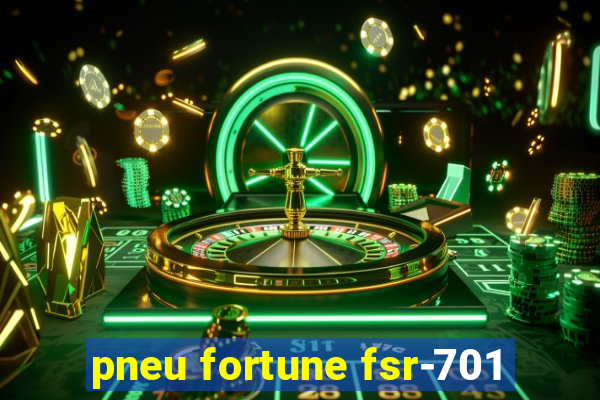 pneu fortune fsr-701