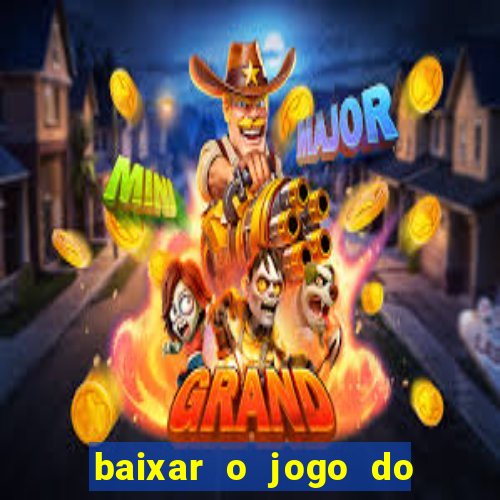 baixar o jogo do tigrinho original