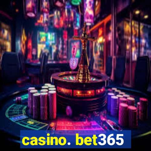 casino. bet365