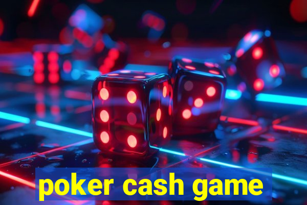 poker cash game