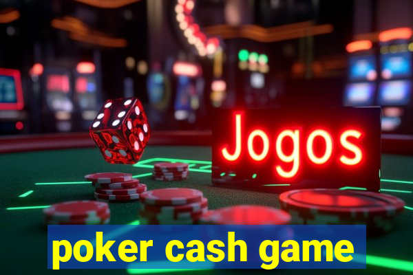 poker cash game