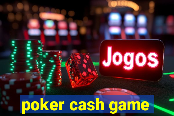 poker cash game