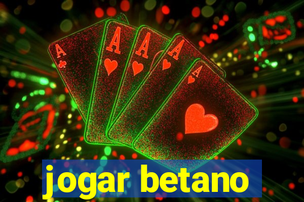 jogar betano