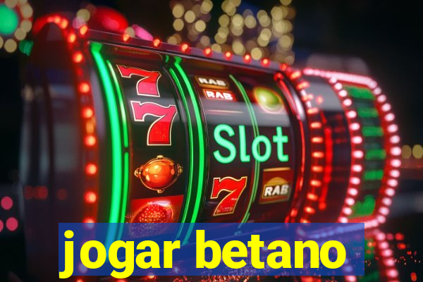 jogar betano