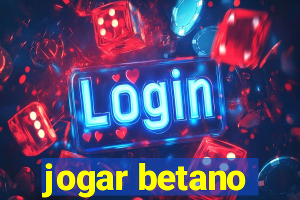 jogar betano