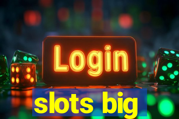 slots big