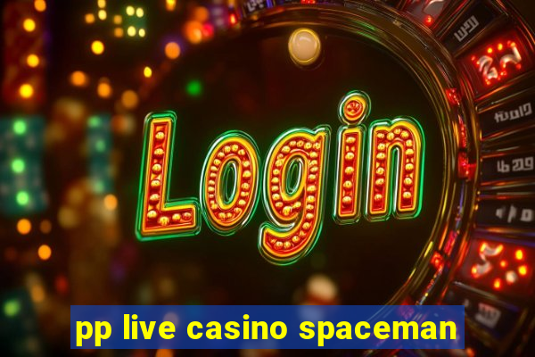 pp live casino spaceman