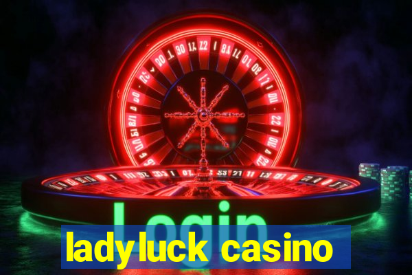 ladyluck casino