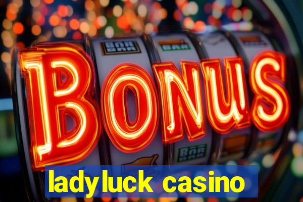 ladyluck casino