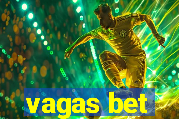 vagas bet