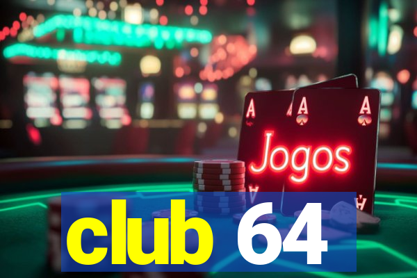 club 64