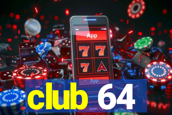 club 64