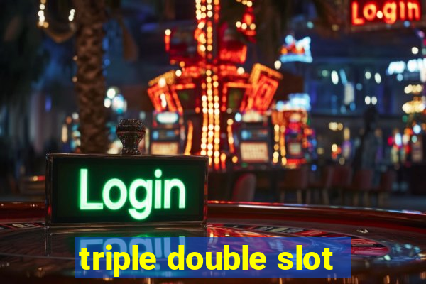 triple double slot