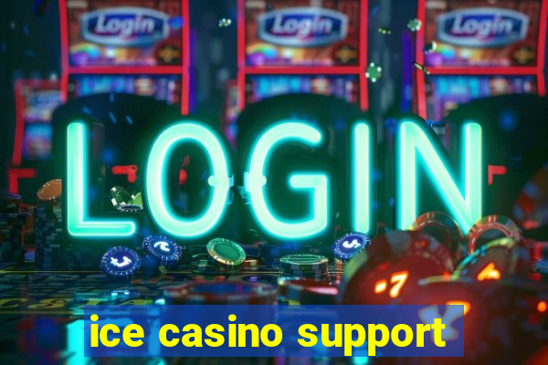 ice casino support