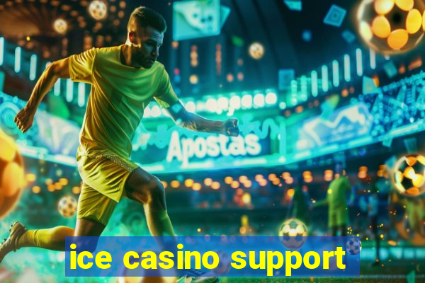 ice casino support