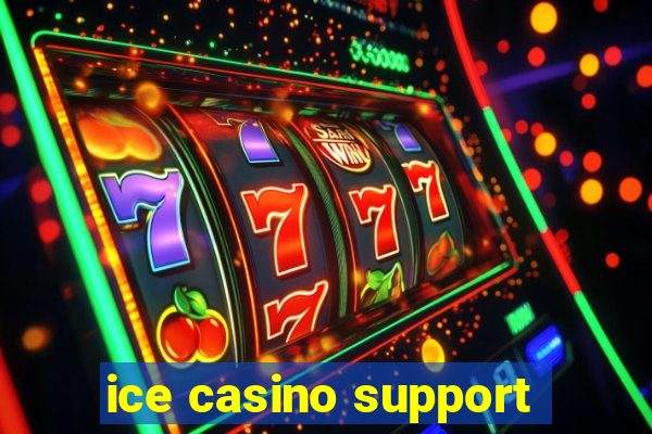 ice casino support