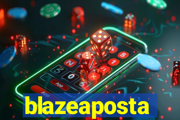 blazeaposta