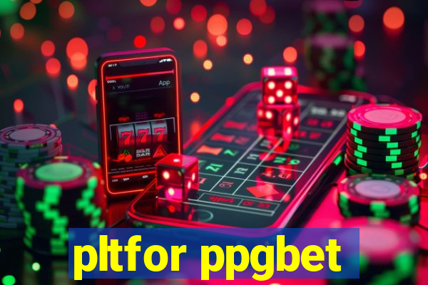 pltfor ppgbet