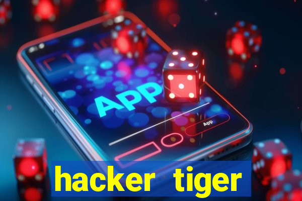 hacker tiger fortune download