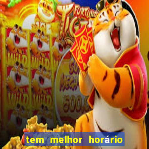 tem melhor horário para jogar fortune tiger