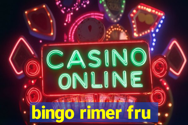 bingo rimer fru