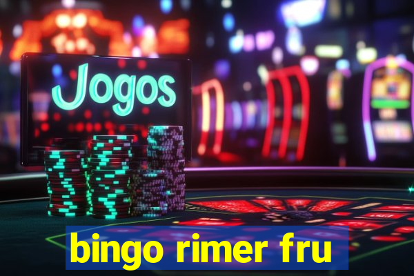 bingo rimer fru