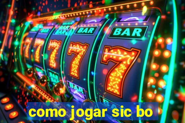 como jogar sic bo