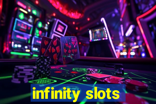 infinity slots