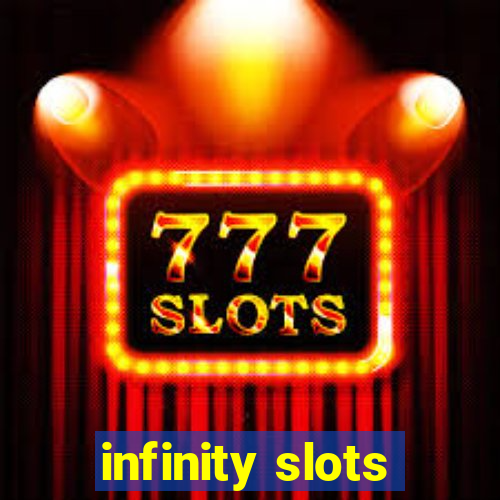 infinity slots