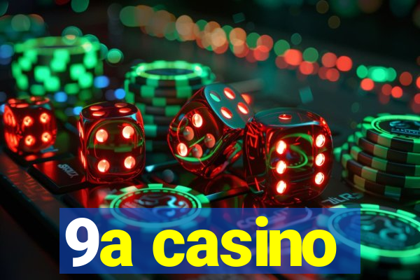 9a casino