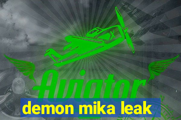 demon mika leak