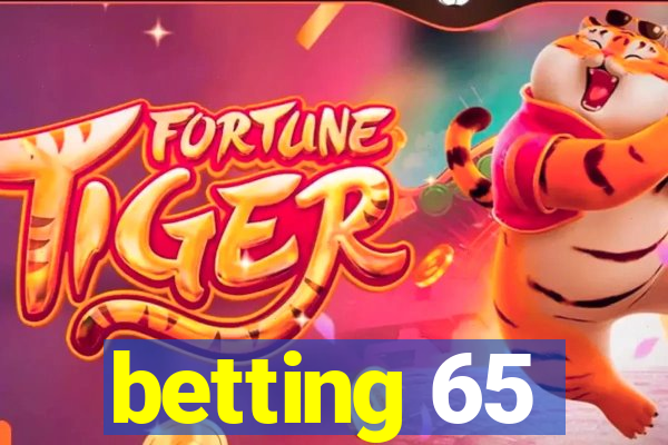 betting 65