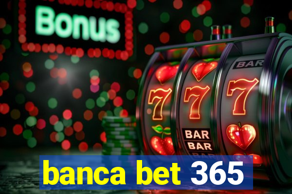 banca bet 365