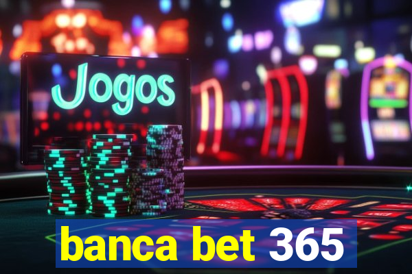 banca bet 365