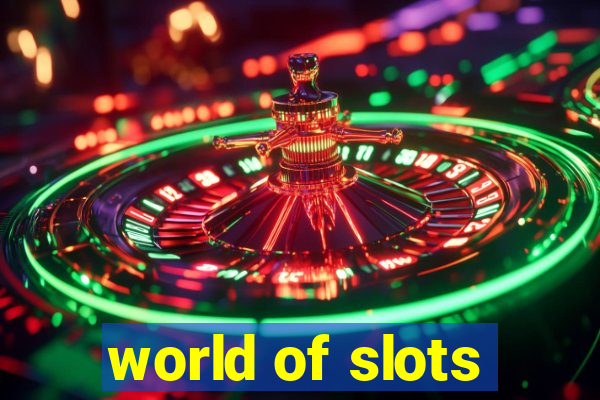 world of slots