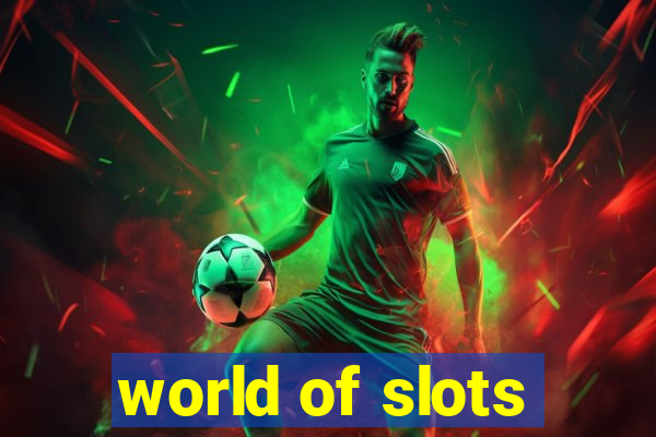 world of slots