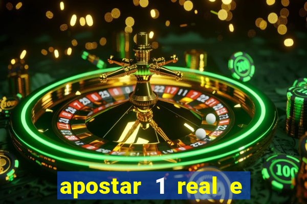 apostar 1 real e ganhar dinheiro