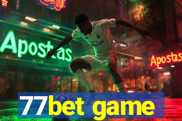 77bet game