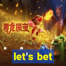 let's bet