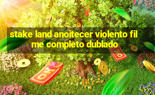 stake land anoitecer violento filme completo dublado