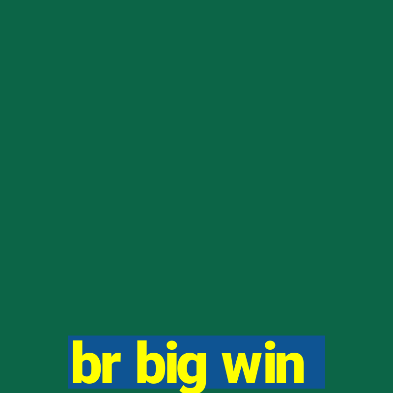 br big win