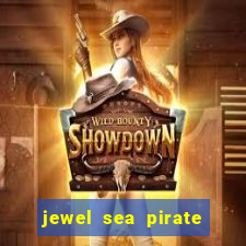 jewel sea pirate riches slot