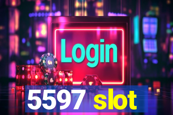 5597 slot