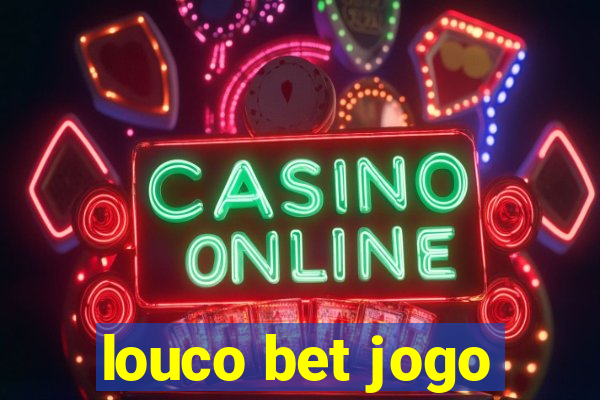 louco bet jogo