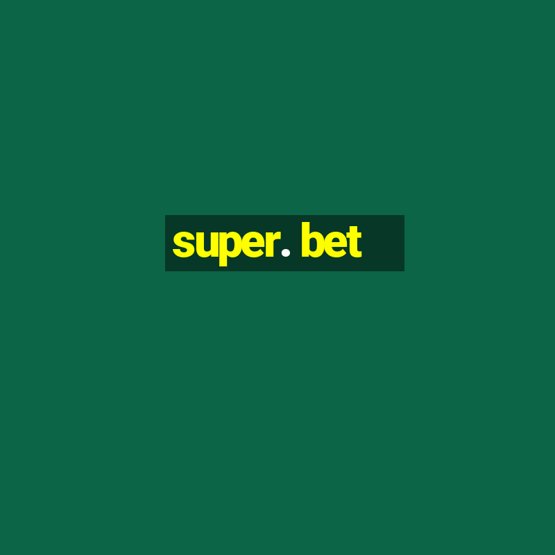 super. bet