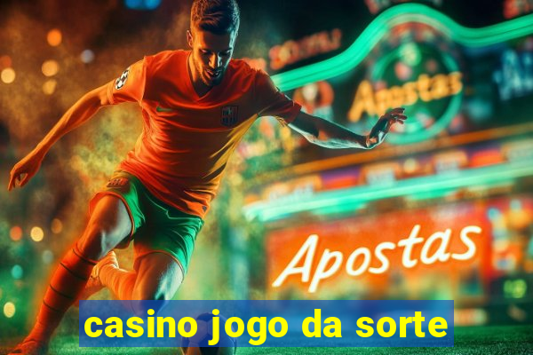 casino jogo da sorte