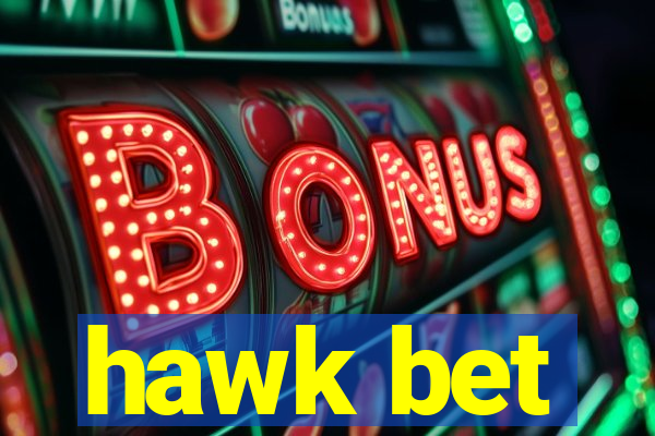 hawk bet